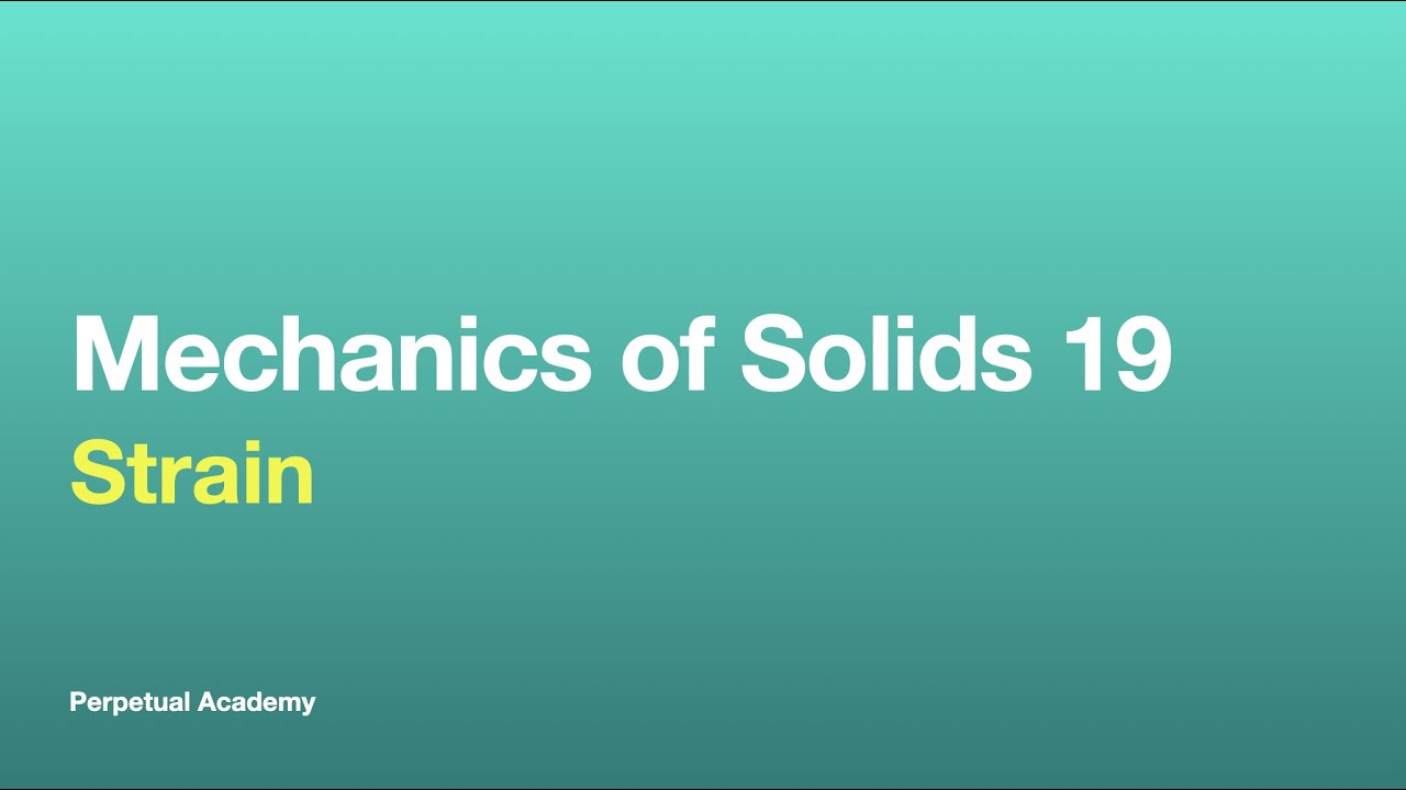 Mechanics of Solids 19 - Strain - YouTube