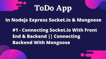 ToDo App - #1 - connecting socket.io with express ejs template & connecting mongoose with backend