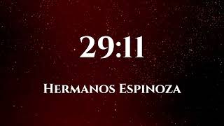 Hermanos Espinoza - 29:11 (Letra/Lyrics)