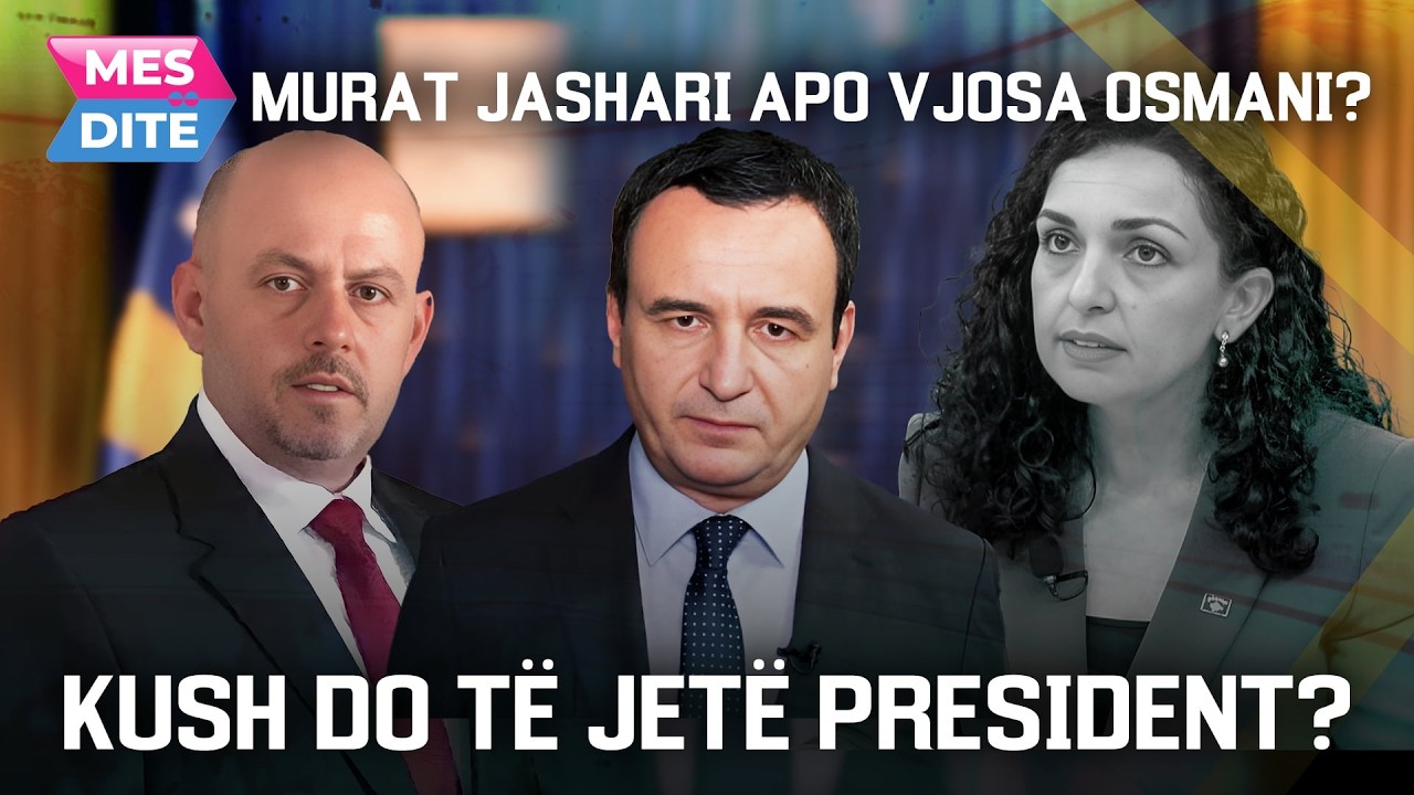 Kush do të jetë president - Murat Jashari apo Vjosa Osmani? | MESDITË @teve1