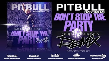 Pitbull "Dont Stop the Party" - Jump Smokers Remix