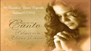 Video thumbnail of "Eliana Ribeiro (CD Ao Mestre do Canto) 08. Enviai o Vosso Espírito - Sl 103/104 ヅ"