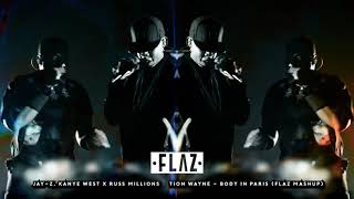 Jay Z, Kanye West x Russ Millions & Tion Wayne - Body In Paris (Flaz Mashup) Body Mashup