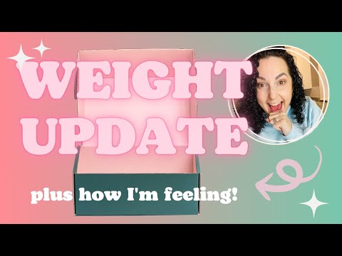 Weigh In Update & How I've been feeling this week