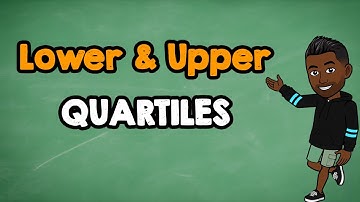 Find the Lower Quartile and Upper Quartile