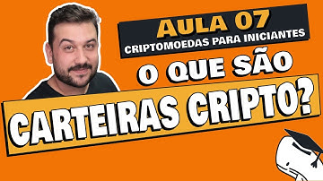 CURSO CRIPTOMOEDAS PARA INICIANTES - O QUE SÃO CARTEIRAS CRIPTO - AULA 7
