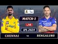 CHENNAI SUPER KINGS vs RC BENGALURU MATCH 1 LIVE SCORES | RCB vs CSK IPL 2024 LIVE | CSK BAT
