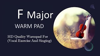F Major warm pad 1 hour HD warm pad For singing and vocal Exercise