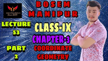 BOSEM|| CLASS IX MATHEMATICS|| CHAPTER 3 || COORDINATE GEOMETRY|| MANIPUR BOARD ||