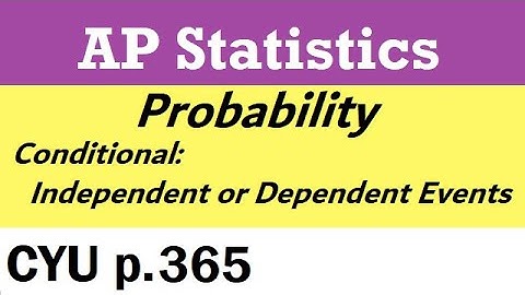AP Stats CYU p.365 TPS 6e - Conditional Probability: Independent and Dependent Events