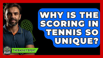 Why Is The Scoring In Tennis So Unique? - The Racket Xpert