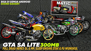RILIS!! GTA SA LITE FULL MOD DRAG HEREX GL, DRAG SLEEP ENGINE 2TAK , FU WUNGKUL, MP HEREX & MATIC