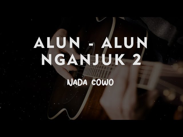 ALUN ALUN NGANJUK 2 // KARAOKE GITAR AKUSTIK NADA COWO ( MALE ) class=