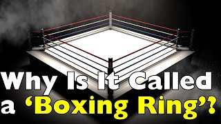 The True Story Behind the Boxing Ring: Square But Still Called a Ring