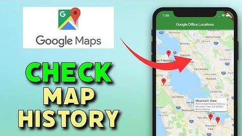 How to Check Map History in Google Maps 2025?