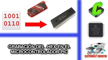 CURSO MICROCONTROLADORES PIC - GRABAR CÓDIGO HEX EN EL MICROCONTROLADOR PIC