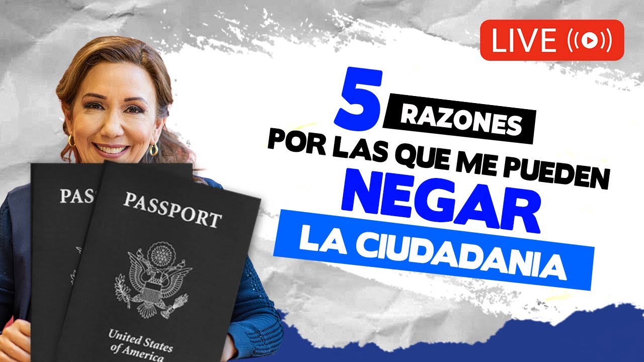 ⛔  Razones por las que puedan negarme la ciudadania - Inmigrando con Kathia Quiros