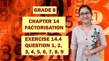 CLASS 8||NCERT MATHS||CHAPTER -14 FACTORISATION||EXERCISE 14.4 QUESTION 1,2,3,4,5,6,7,8,9||