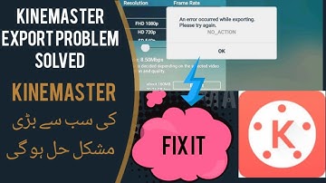Kinemaster Video Exporting Problem Solvedexporting kinemaster Problem fix 100%
