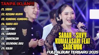 SABAR - SILVY KUMALASARI FEAT SADEWOK FULL ALBUM TANPA IKLAN TERBARU DANGDUT KOPLO TERBARU 2025