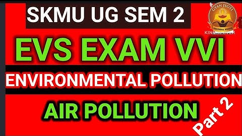 EVS AIR POLLUTION UG SEM 2 EXAM #skmu   #skg @skgGYANJYOTIonlinestudyUGSKMU