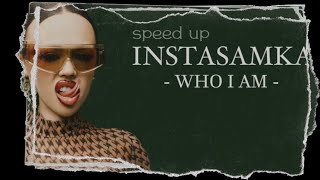 Who i am - Instasamka (speed up)