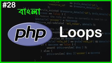 PHP Loops | PHP Full Bangla Tutorial | Part - 28