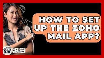 How To Set Up The Zoho Mail App? - TheEmailToolbox.com
