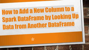 How to Add a New Column to a Spark DataFrame by Looking Up Data from Another DataFrame
