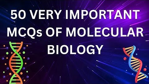 MCQs of Molecular Biology part 3 | Biology quiz | Science quiz