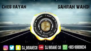 Dj Insane Funky ( شاب ريان - سهران وحدي ) Cheb Rayan - Sahran Wahdi