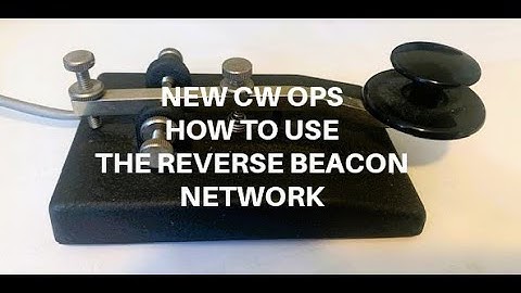 NEW CW OPS- HOW TO USE THE REVERSE BEACON NETWORK