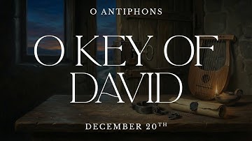 O Antiphons Series | O Key of David – Catholic Art & Ambiance, Baroque Still Life & Sacred Music