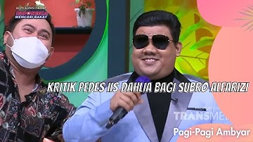 KRITIK PEDES IIS DAHLIA BAGI SUBRO ALFARIZI | PAGI PAGI AMBYAR (25/8/21) P2
