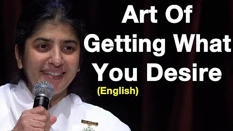 Art Of Getting What You Desire: Part 4: BK Shivani at Sydney (English)