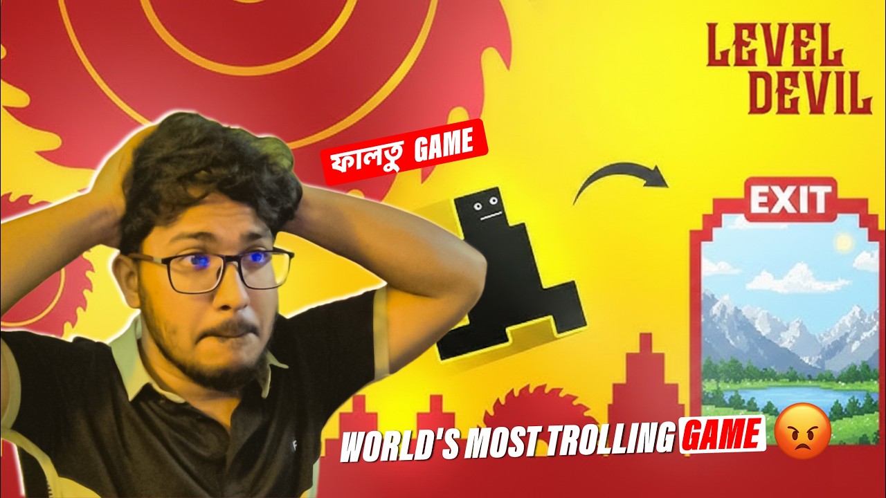 Level Devil (WORLD'S MOST TROLLING GAME) _ফালতু GAME_RAFI GAMING 99.0