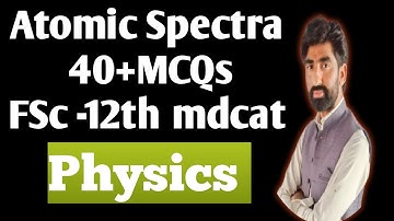Atomic Spectrum mcqs |atomic spectra mcqs mdcat|  #atomicspectrum #atomicspectraclass12
