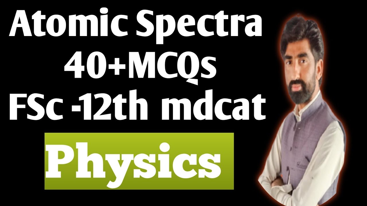 Atomic Spectrum mcqs atomic spectra mcqs mdcat atomicspectrum 