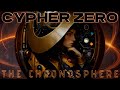 Cypher zero  the chronosphere music