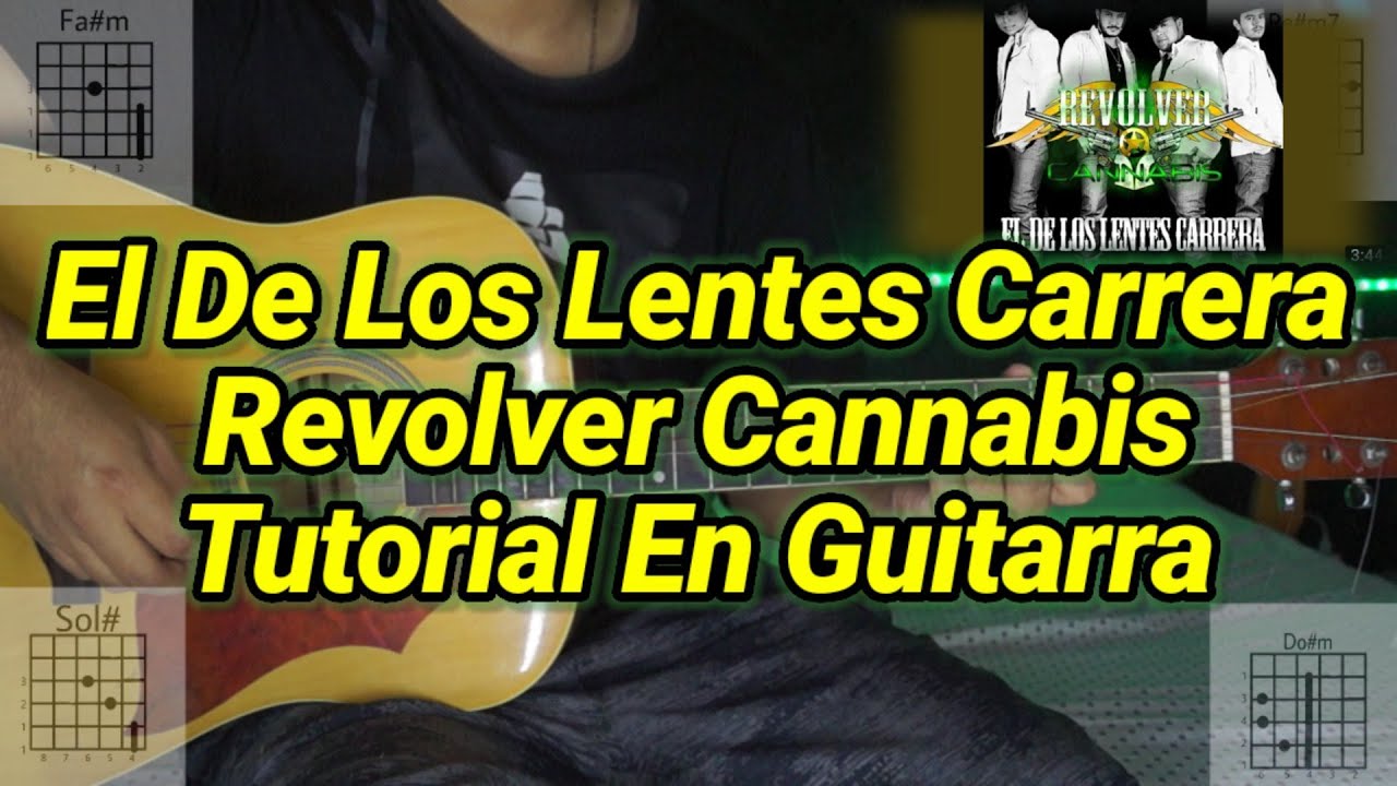 El De Los Lentes Carrera - Tutorial - Revolver Cannabis - Acordes -  Tutorial En Guitarra - YouTube