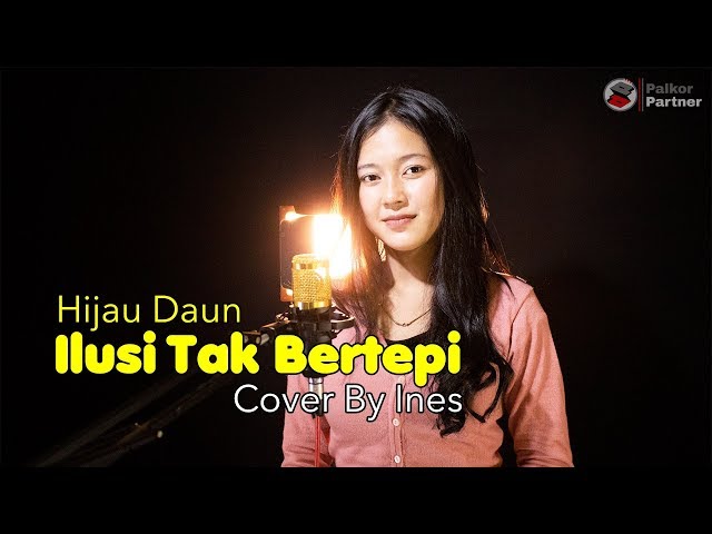 ILUSI TAK BERTEPI - HIJAU DAUN | COVER BY INES class=