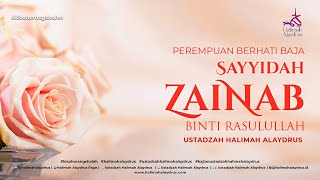 PEREMPUAN BERHATI BAJA SAYYIDAH ZAINAB BINTI RASULULLAH - USTADZAH HALIMAH ALAYDRUS