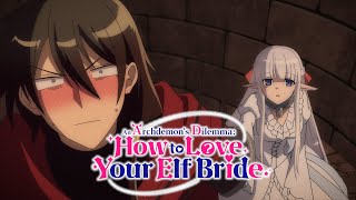 Only the Best Bedroom for My Elf Wife | An Archdemon’s Dilemma: How to Love Your Elf Bride
