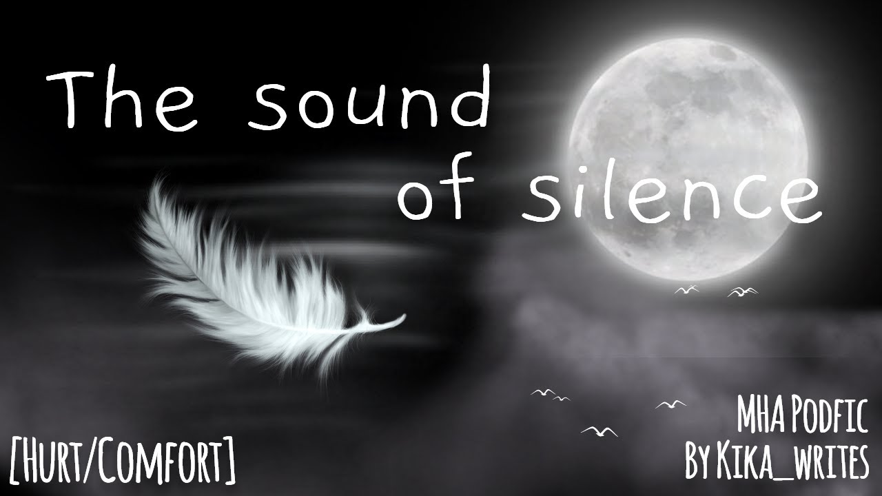 The sound of silence [MHA PODFIC] [hurt/comfort]