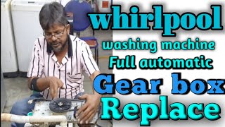 whirlpool washing machine Full automatic 6.5kg  Gear box Replace. washing machine ka gear box change