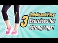 3 Quick and Easy Exercises for Seniors for Strong Legs