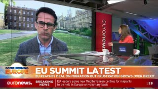 EU Summit Latest: EU reaches deal on migration but frustration grows over Brexit