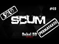 #03 | SCUM | Solo | Permadeath