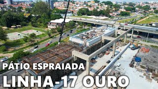 OBRAS LINHA-17 OURO DO MONOTRILHO FUTURO PÁTIO ESPRAIADA AGORA VAI!!!!