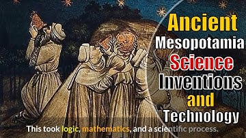 Ancient Mesopotamia Inventions and Technology.